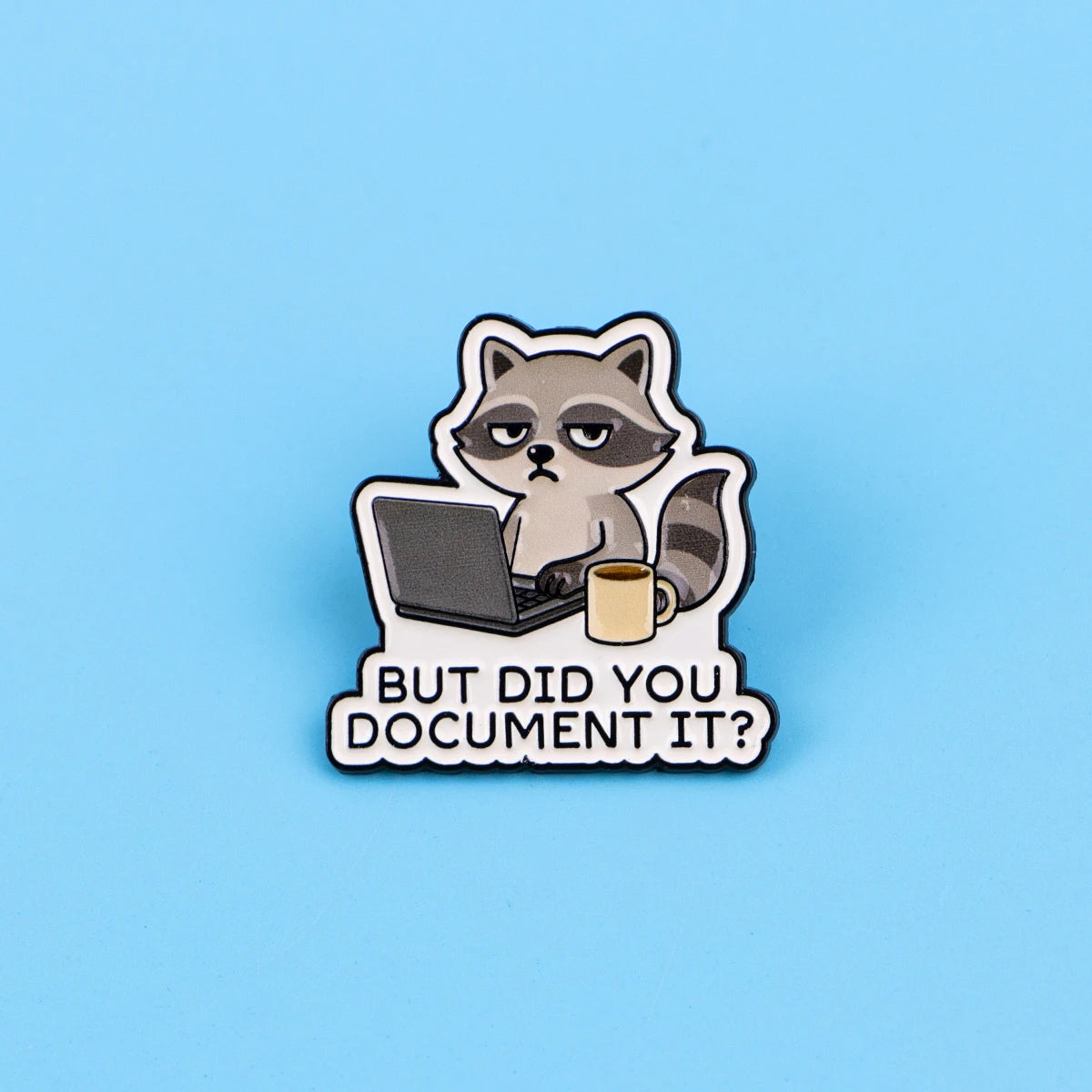 Lustiger Waschbär-Aufkleber – „Aber hast du es dokumentiert?“ Meme Laptop-Sticker
